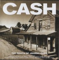 Johnny Cash - The Roots Of Johnny Cash